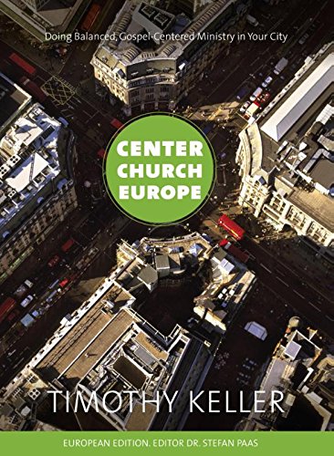 Télécharger Center church Europe: doing balanced gospel-centered ministry in your city Livre eBook France