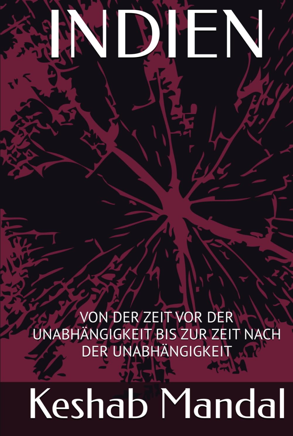INDIEN: VON DER ZEIT VOR DER UNABHÄNGIGKEIT BIS ZUR ZEIT NACH DER UNABHÄNGIGKEIT