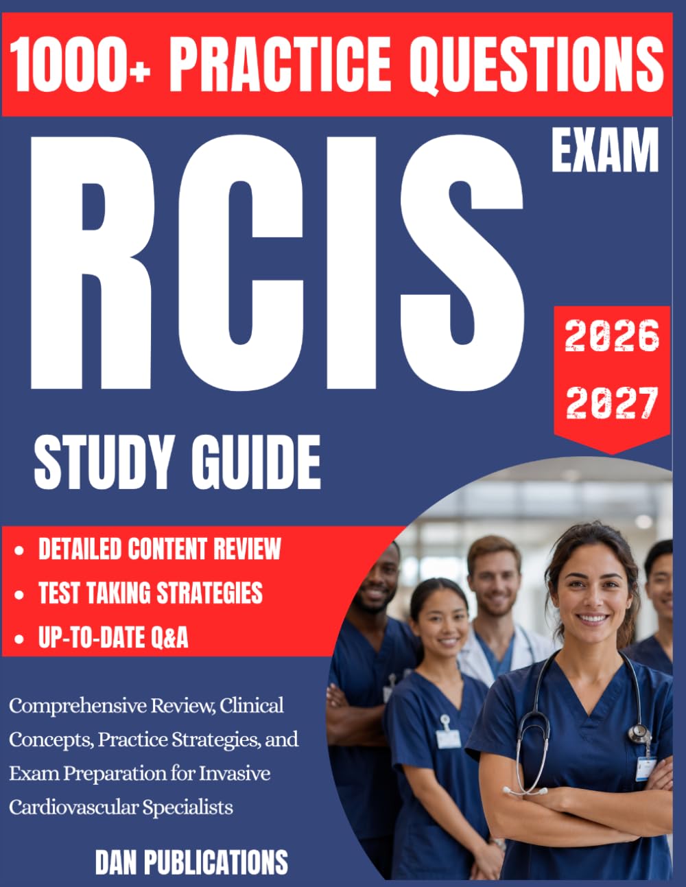 RCIS EXAM STUDY GUIDE 2026–2027: Comprehensive Review, Clinical Concepts, Practice Strategies, and Exam Preparation for Invasive Cardiovascular Specialists