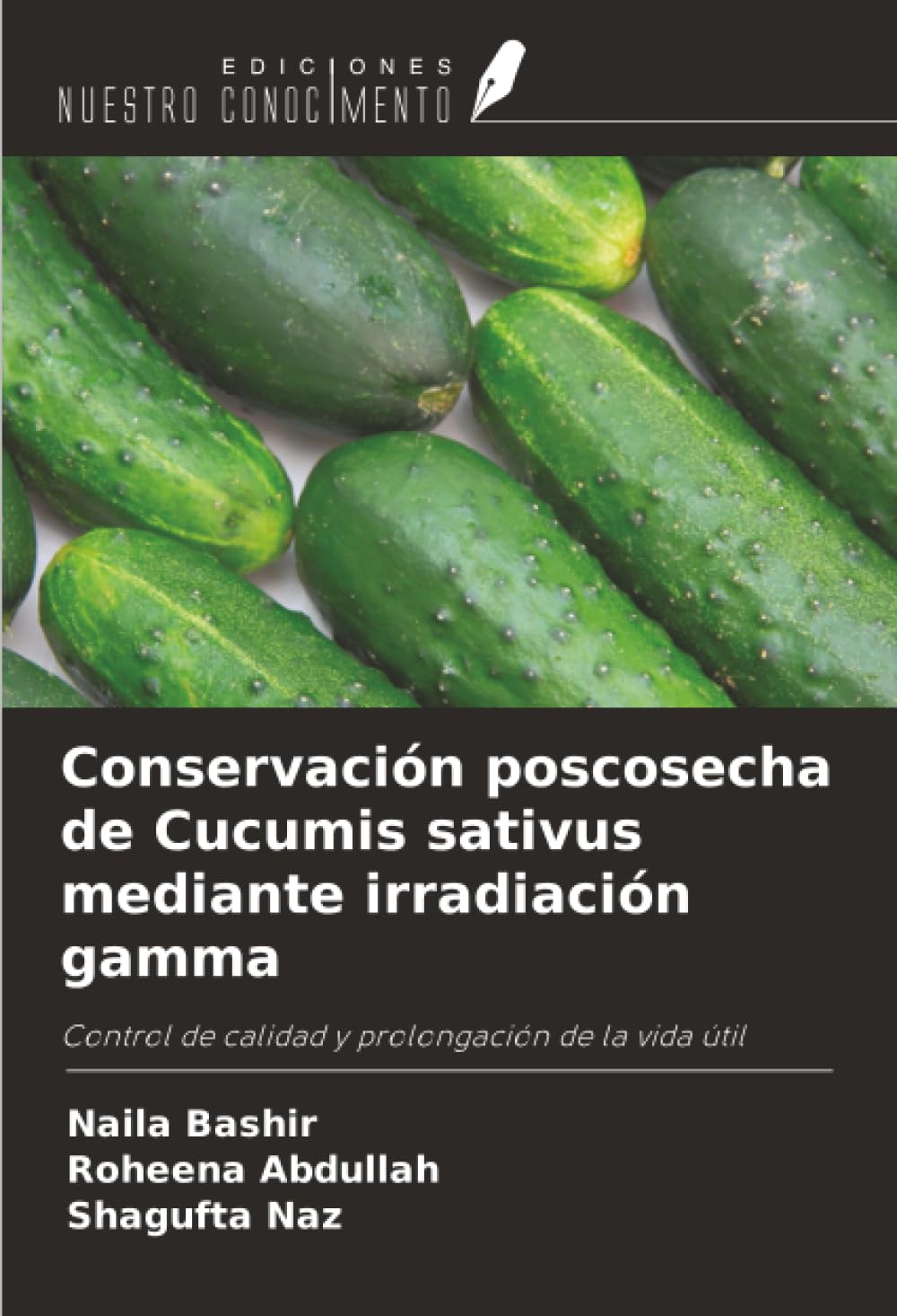 Conservación poscosecha de Cucumis sativus mediante irradiación gamma: Control de calidad y prolongación de la vida útil
