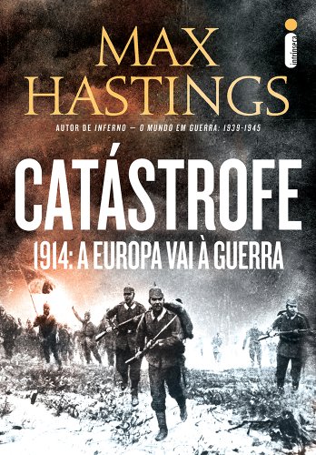 Catástrofe: 1914: a Europa vai à guerra