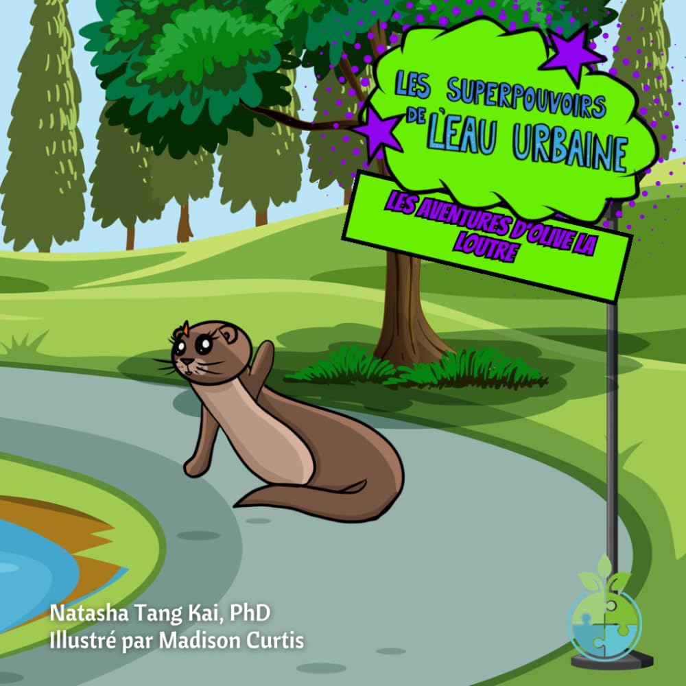 Les aventures d’Olive la loutre: Les superpouvoirs de l’eau urbaine