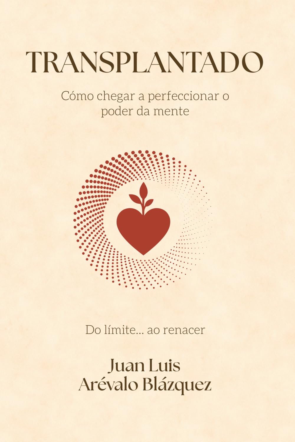 TRANSPLANTADO: Cómo chegar a perfeccionar o poder da mente