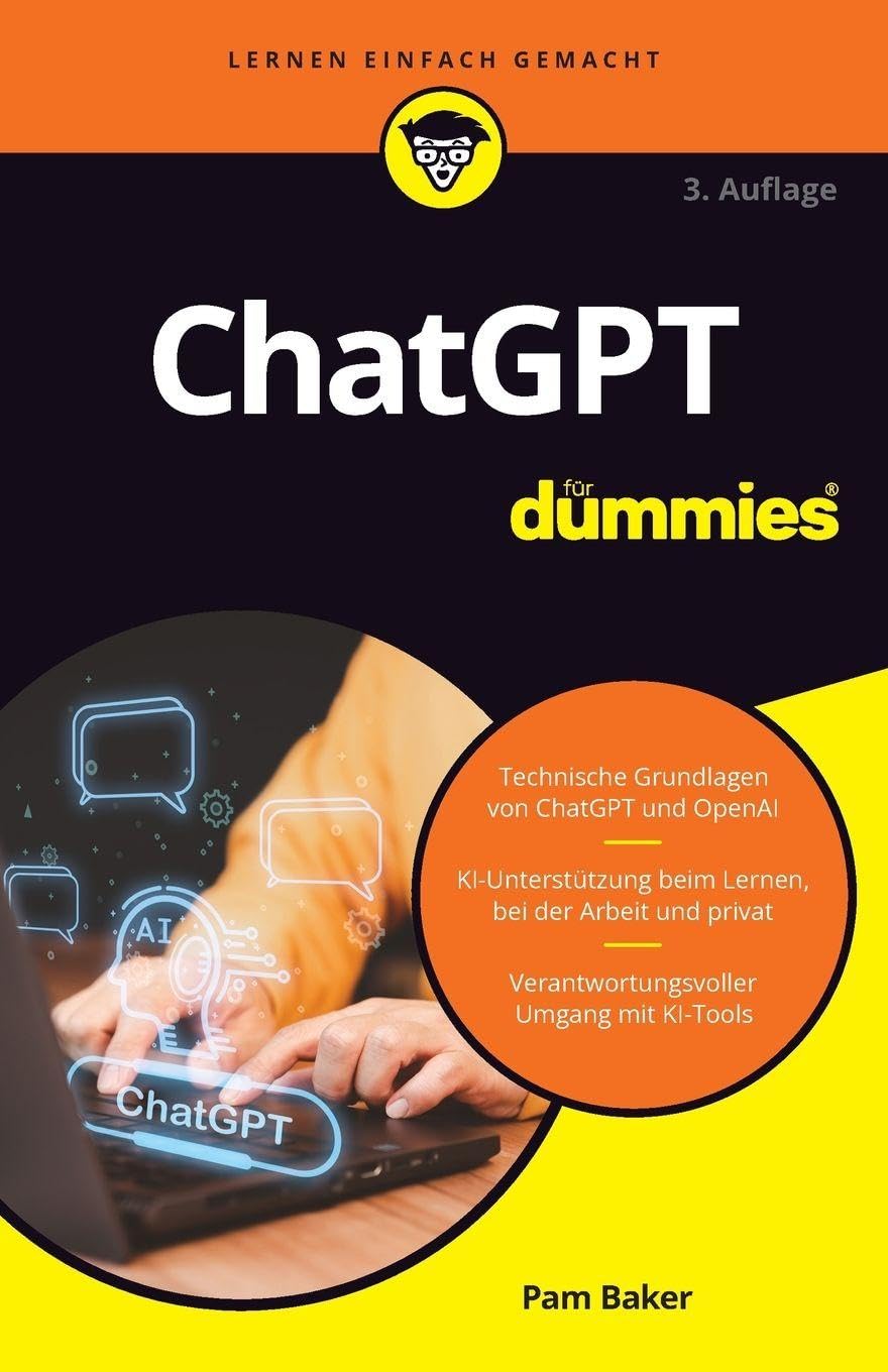 ChatGPT für Dummies: Erfolgreich mit KI - Künstliche Intelligenz verstehen und einfach nutzen