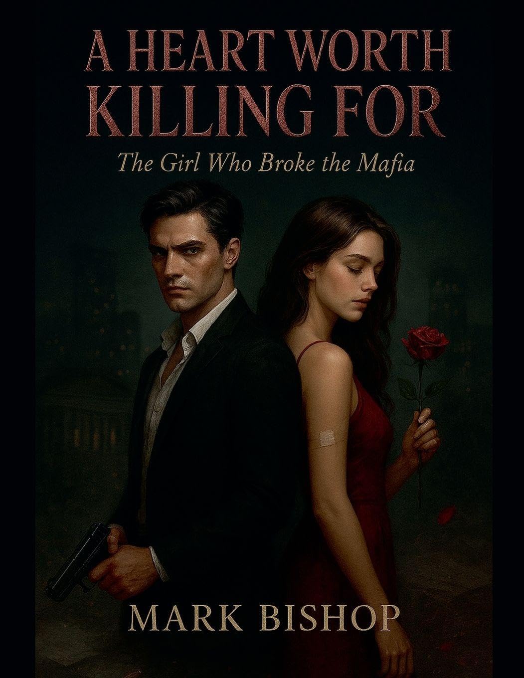 A Heart Worth Killing For: The Girl Who Broke the Mafia