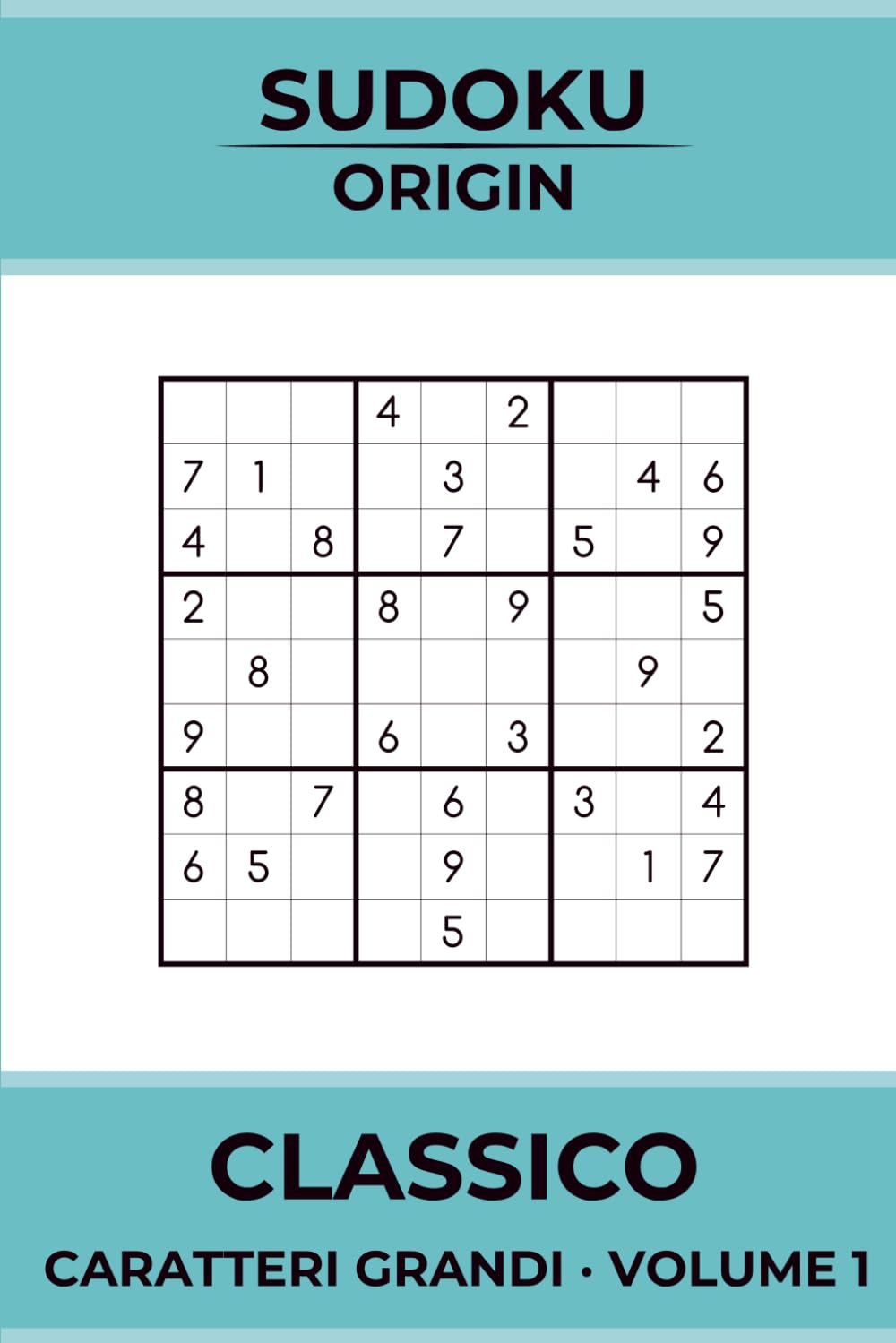 SUDOKU ORIGIN – Classico (Volume 1): Sudoku a caratteri grandi per adulti | 100 enigmi classici con soluzioni: Sudoku a caratteri grandi per adulti · 100 enigmi classici con soluzioni
