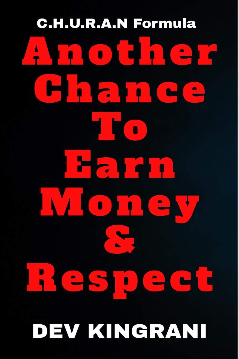 Another Chance To Earn Money & Respect : C.H.U.R.A.N Formula - The Self-Help Book To Reach Your Goals