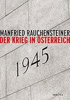 Der Krieg In Osterreich, 1945 (Schriften Des Heeresgeschichtlichen Museums In Wien) (German Edition) 3990500007 Book Cover