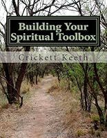 Building Your Spiritual Toolbox: Laying the Foundation (Volume 1) 1496092740 Book Cover