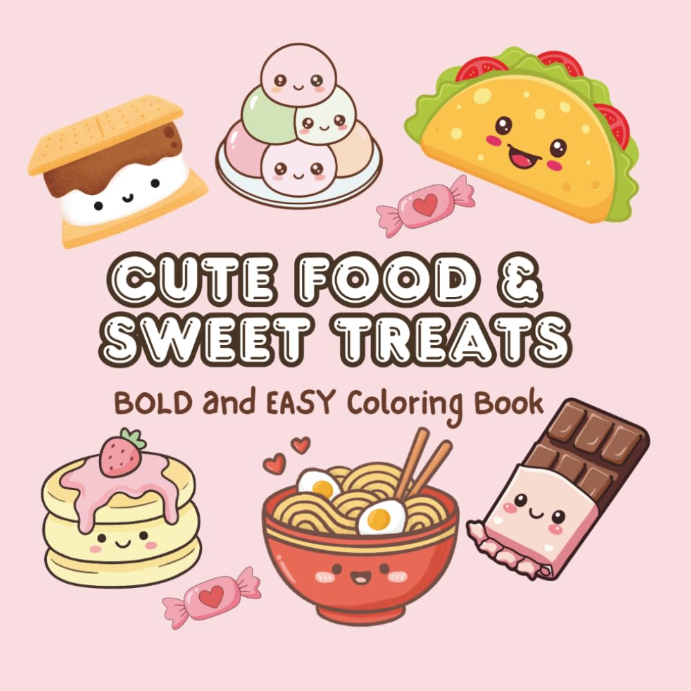 Cute Food & Sweet Treats : BOLD and EASY Coloring Book
