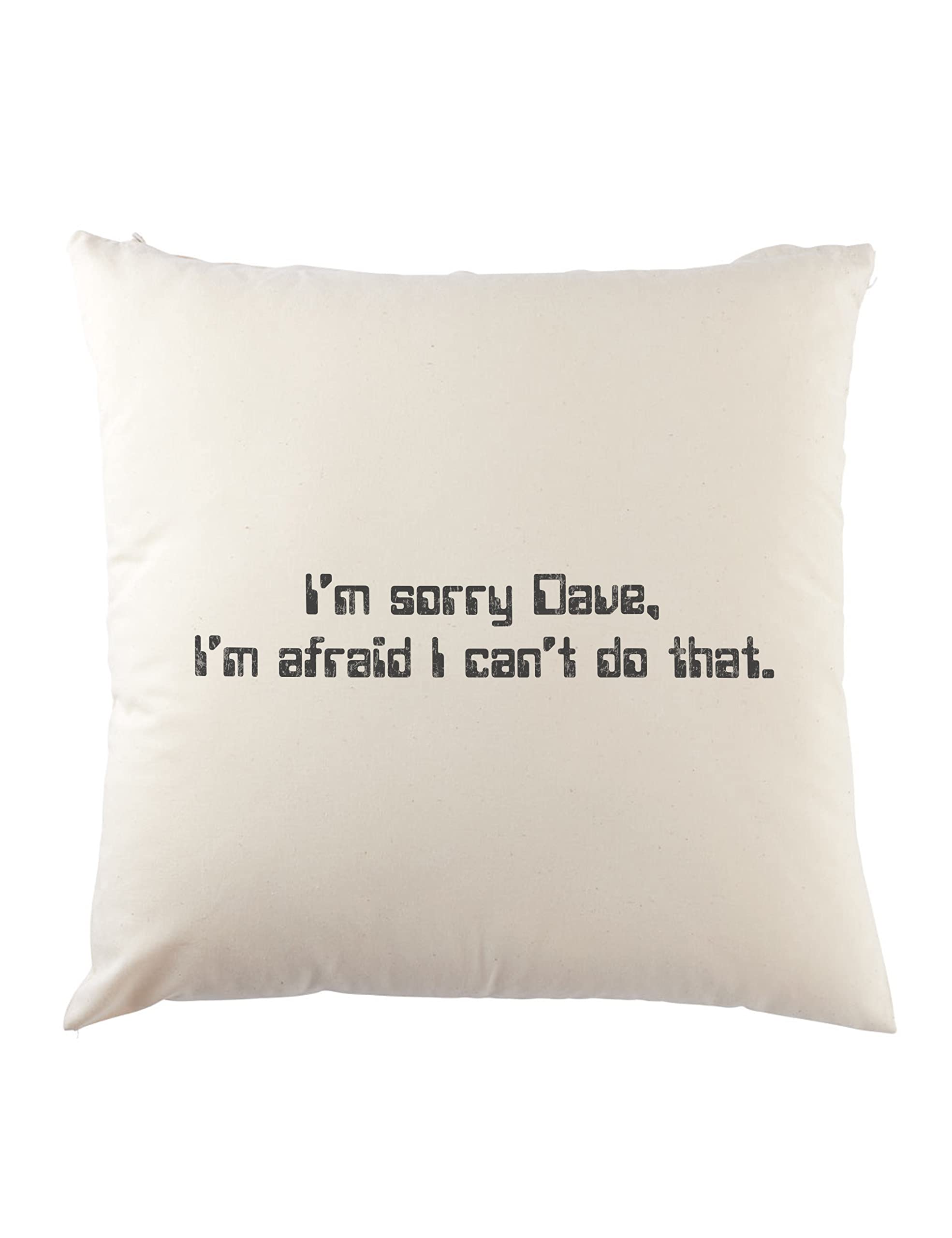 Urban Backwoods I'm Sorry Dave Decorative Pillow Cushion