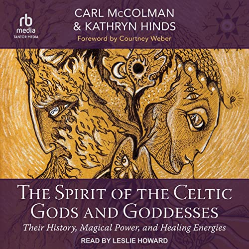 The Spirit of the Celtic Gods and Goddesses by Carl McColman, Kathryn Hinds, Courtney Weber - foreword episode artwork
