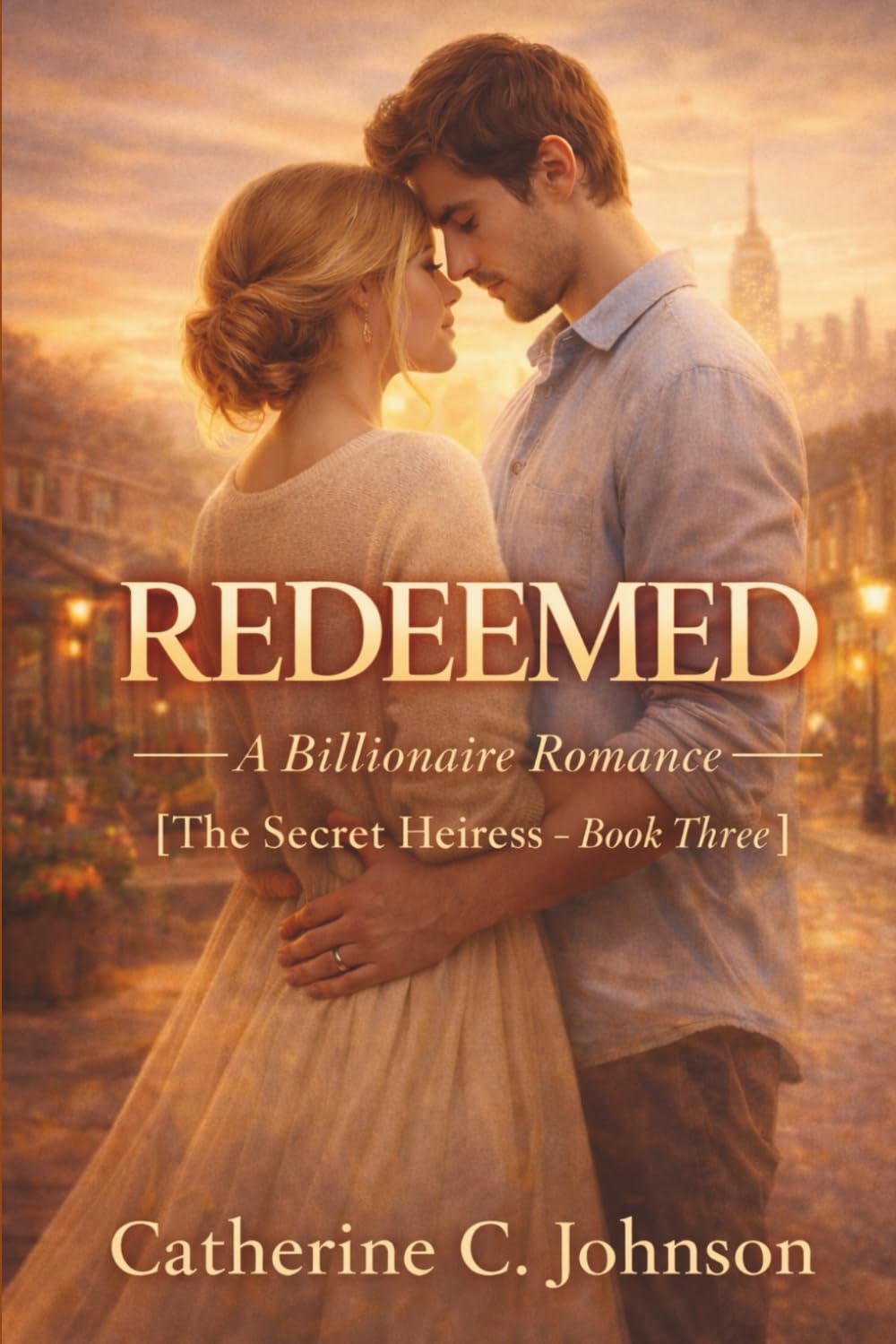 REDEEMED: The Secret Heiress – Book Three: 3 (The Secret Heiress Series)
