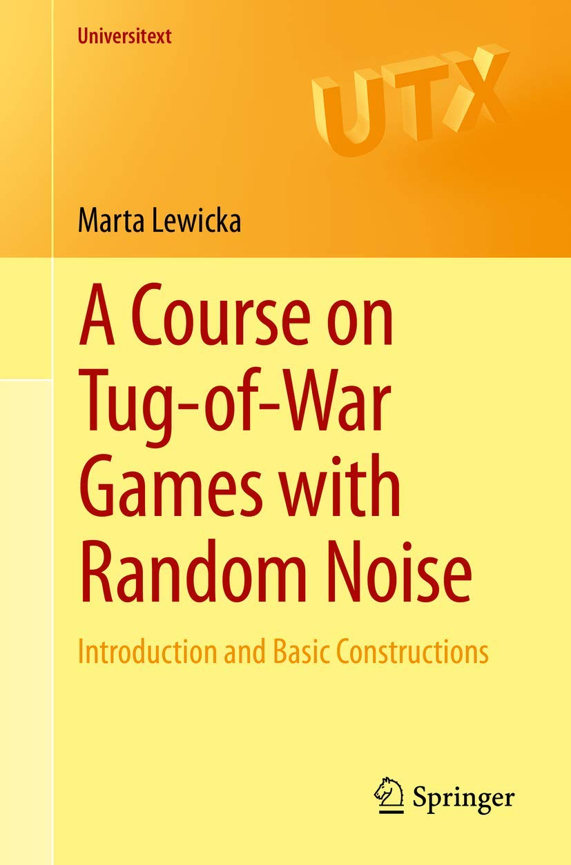 A Course on Tug-of-War Games with Random Noise: Introduction and Basic Constructions (Universitext)