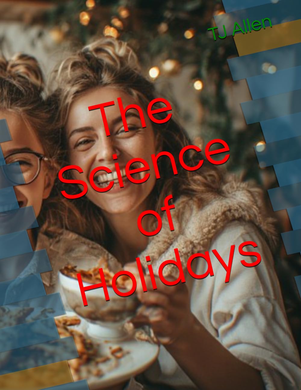The Science of Holidays: 141 (The Science of Everything)