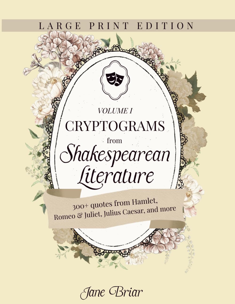 Cryptograms from Shakespearean Literature: Large Print Edition: Decode some of the Bard’s most tragic, dramatic, and occasionally silly lines
