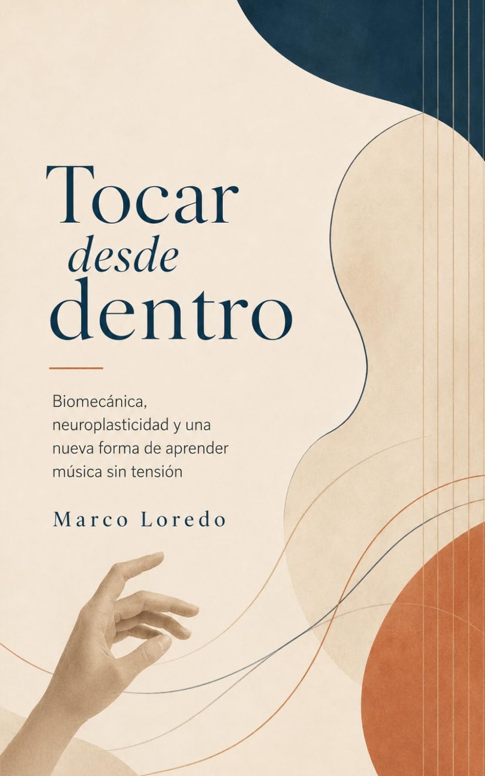 Tocar desde dentro: Biomecánica, neuroplasticidad y una nueva forma de aprender música sin tensión.