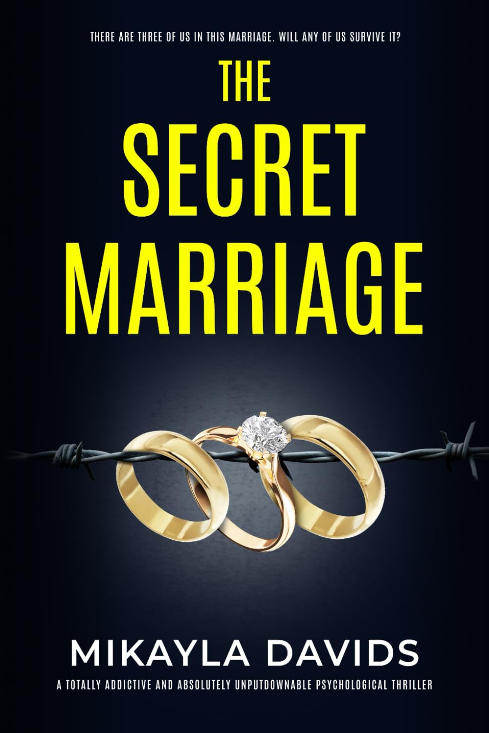 The Secret Marriage: A totally addictive and absolutely unputdownable psychological thriller