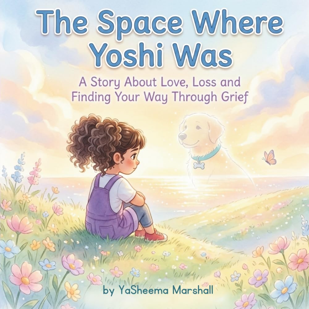The Space Where Yoshi Was: A Gentle Story About Love, Loss, and Remembering After Losing a Pet