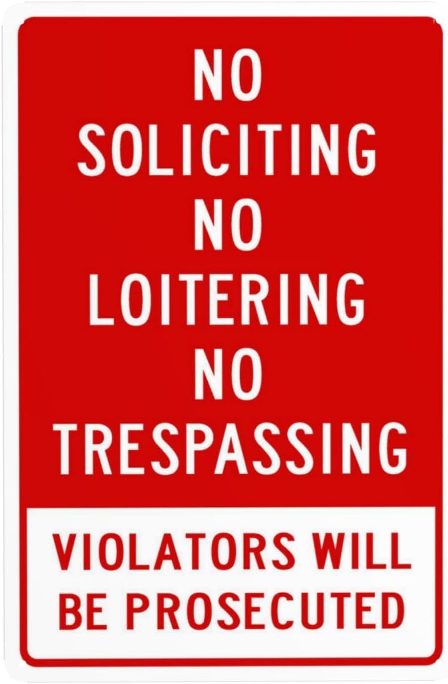 No Soliciting No Loitering Rust Free Aluminum Warning Sign - Safety Decor with Pre-Drilled Holes for Home Yard, Business - 12x16 Inch​