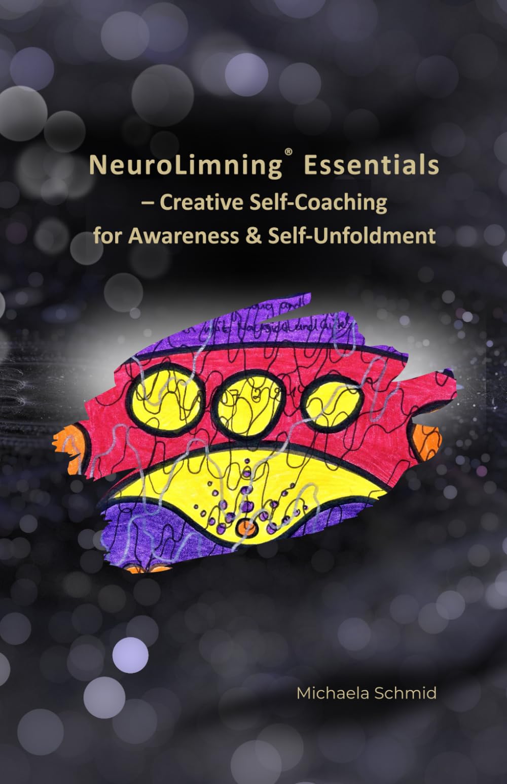 NeuroLimning® Essentials: Creative Self-Coaching for Awareness & Self-Unfoldment - With Pen and Paper towards Self-Insight, Transformation & Inner Clarity