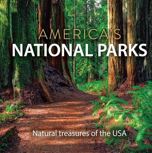 America’s National Parks: Natural Treasures of the USA