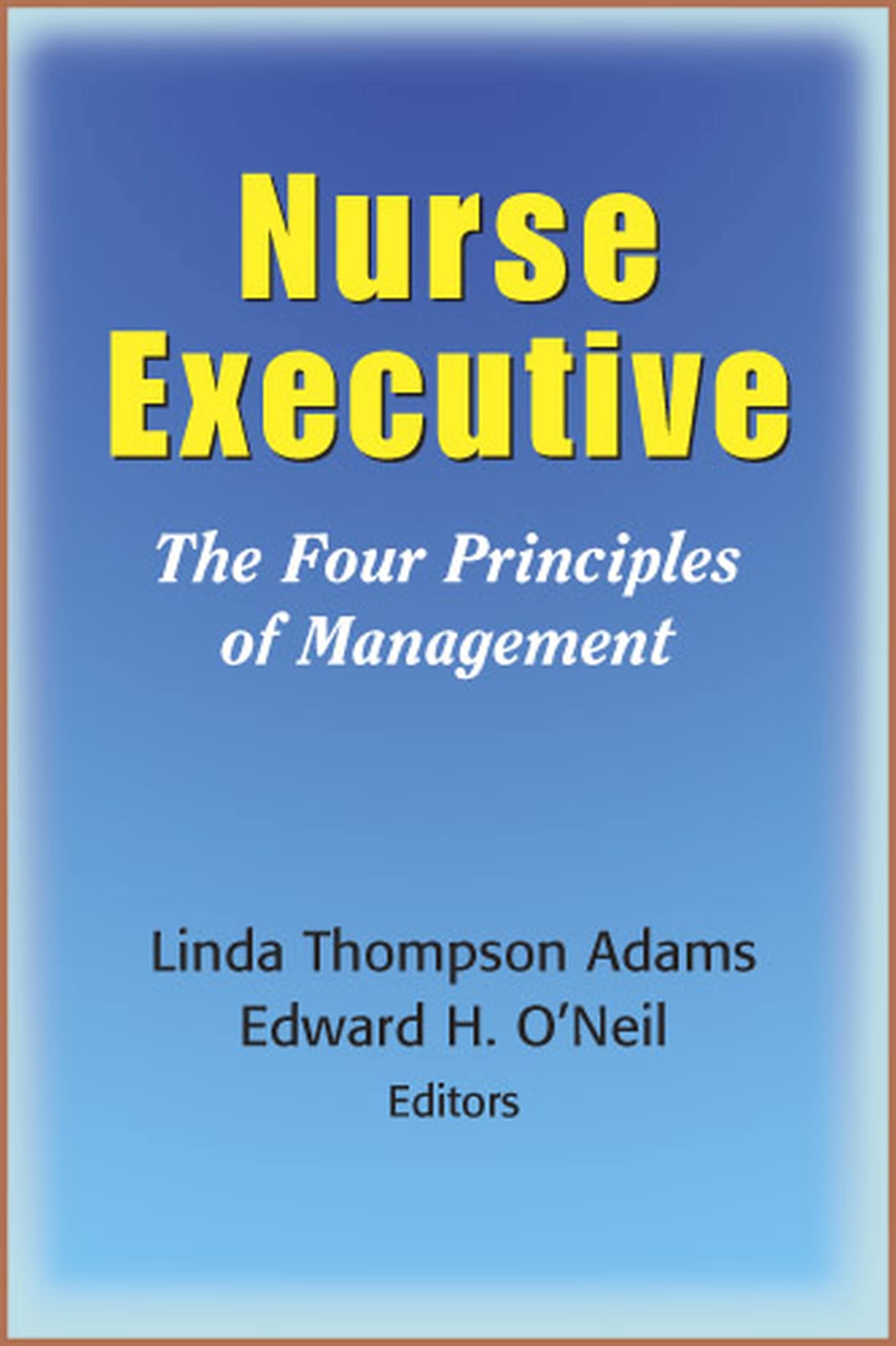 Buy Nurse Executive: The Four Principles of Management — BookShops.in