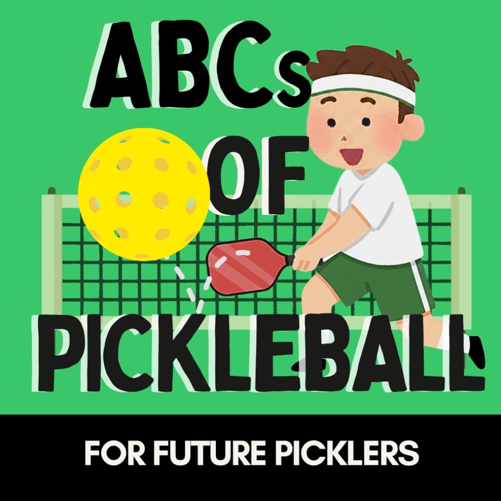 ABCs of Pickleball: A Fun Alphabet Book for Future Picklers and Little Dinkers (Alphabet Explorers)