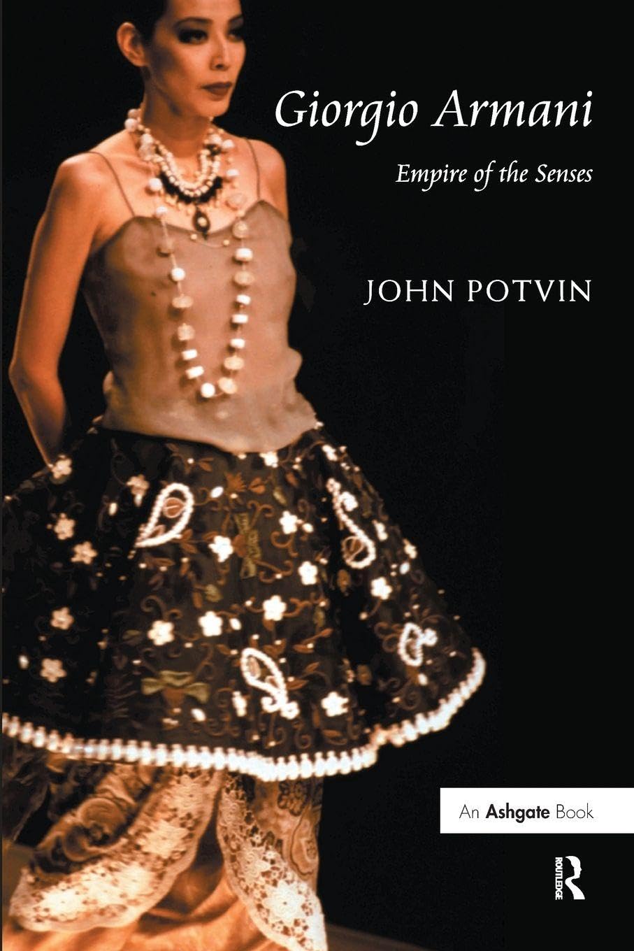 書籍　Giorgio Armani Empire of the Senses Giorgio Armani: Empire of the Senses : Potvin, John: Amazon.nl: Books