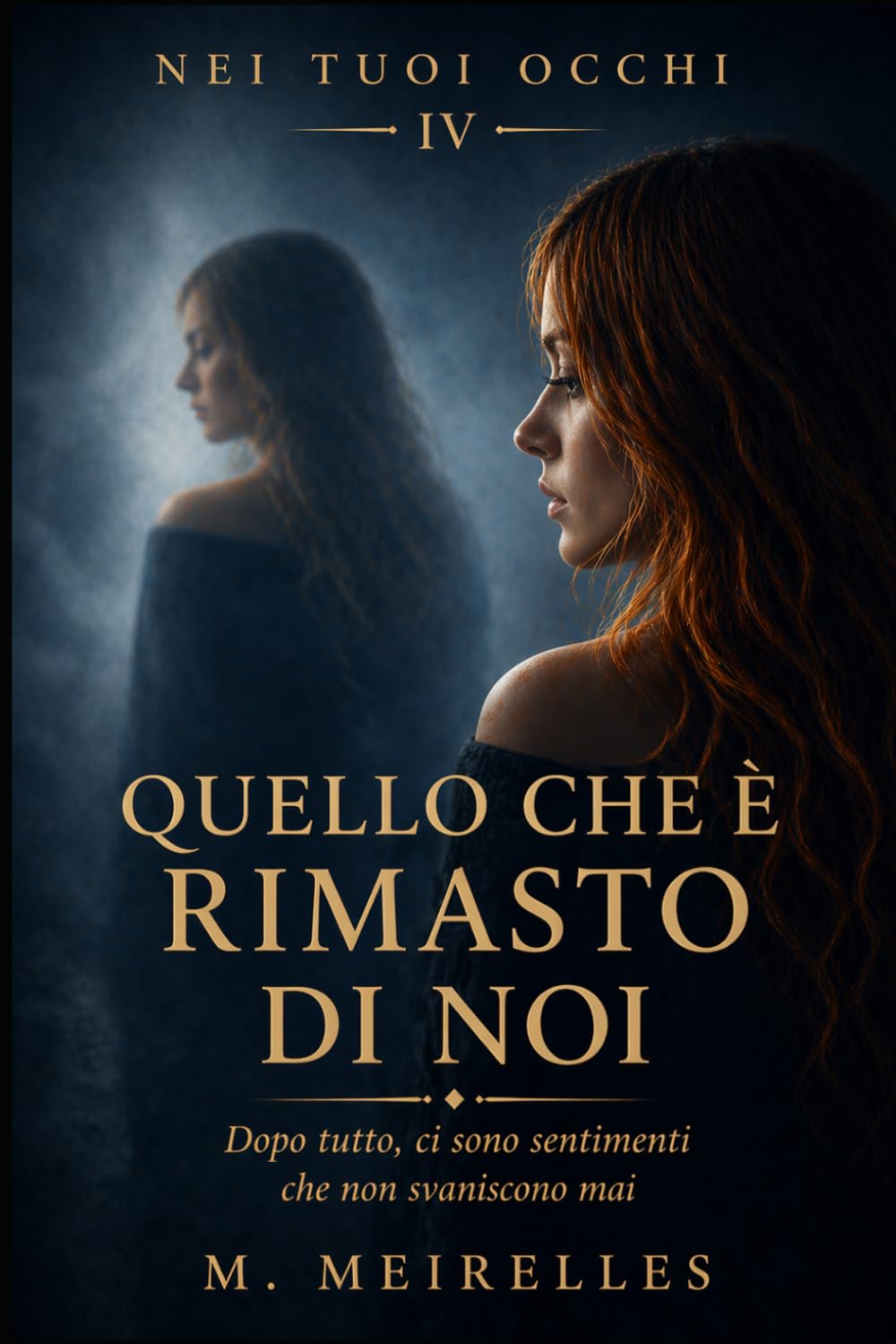 Quello che è Rimasto di Noi: 4 (Nei tuoi occhi)