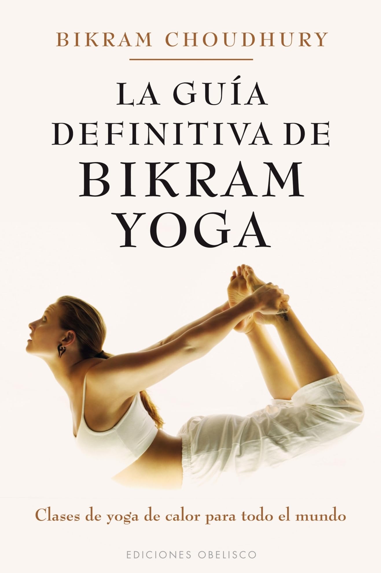 La guia definitiva de Bikram Yoga