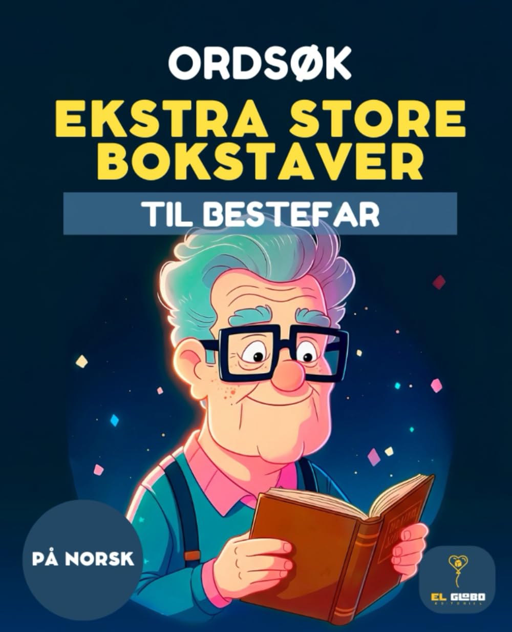50 ORDSØK FOR BESTEFAR – SVÆRT STORE BOKSTAVER – HJERNETRENING FOR ELDRE – WORD SEARCH IN NORWEGIAN - PÅ NORSK: Word Search Puzzle Book in Norwegian | ... norsk | for eldre og seniorer | grandfather