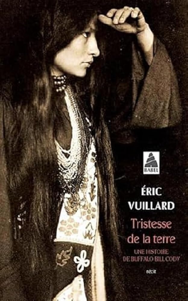 Tristesse de la terre: UNE HISTOIRE DE BUFFALO BILL CODY