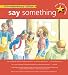Say Something: 10th Anniversary Edition