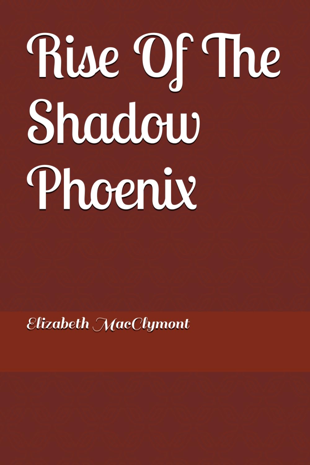 Rise Of The Shadow Phoenix (The Immortal Soldier Series)