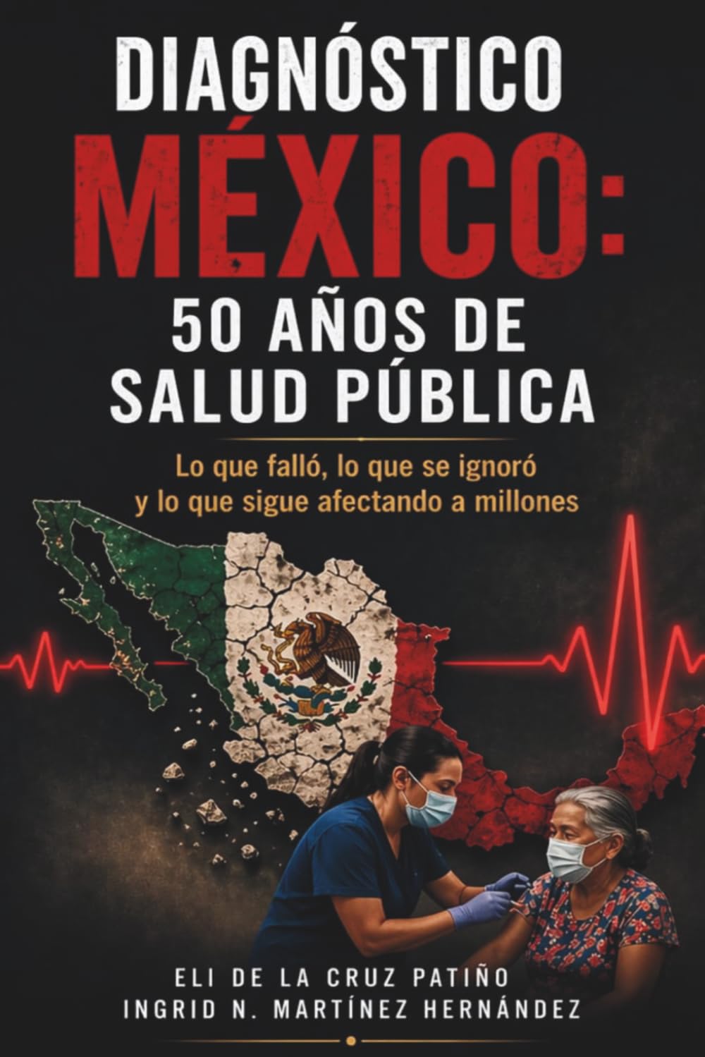 DIAGNÓSTICO MÉXICO: 50 AÑOS DE SALUD PÚBLICA: Lo que falló, lo que se ignoró y lo que sigue afectando a millones