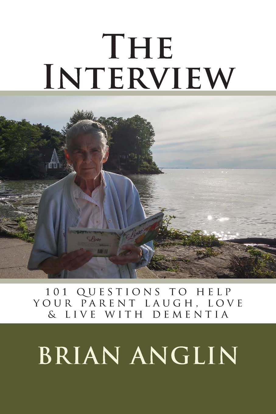 The Interview: 101 questions to help your parent laugh, love & live with dementia