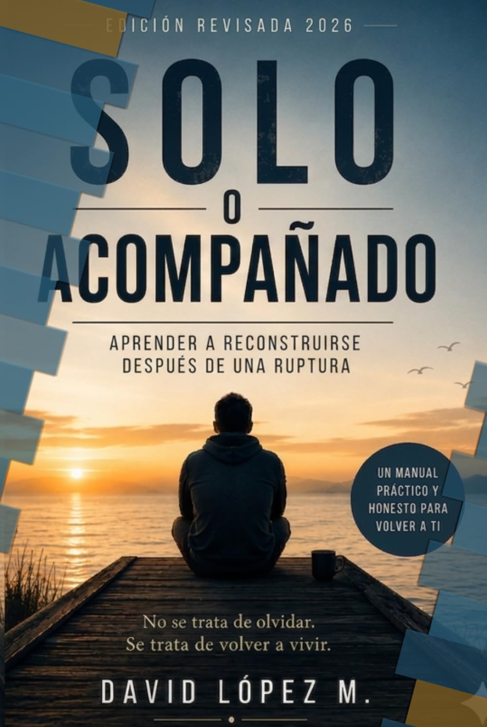 ¿Sólo o acompañado?: Aprender a reconstruirse después de una ruptura