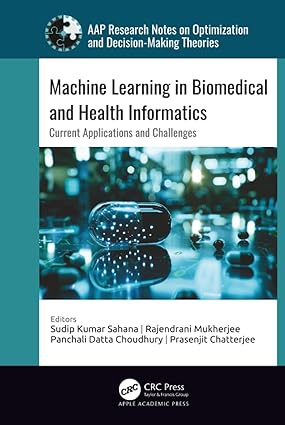 Machine Learning in Biomedical and Health Informatics: Current Applications and Challenges-finelybook