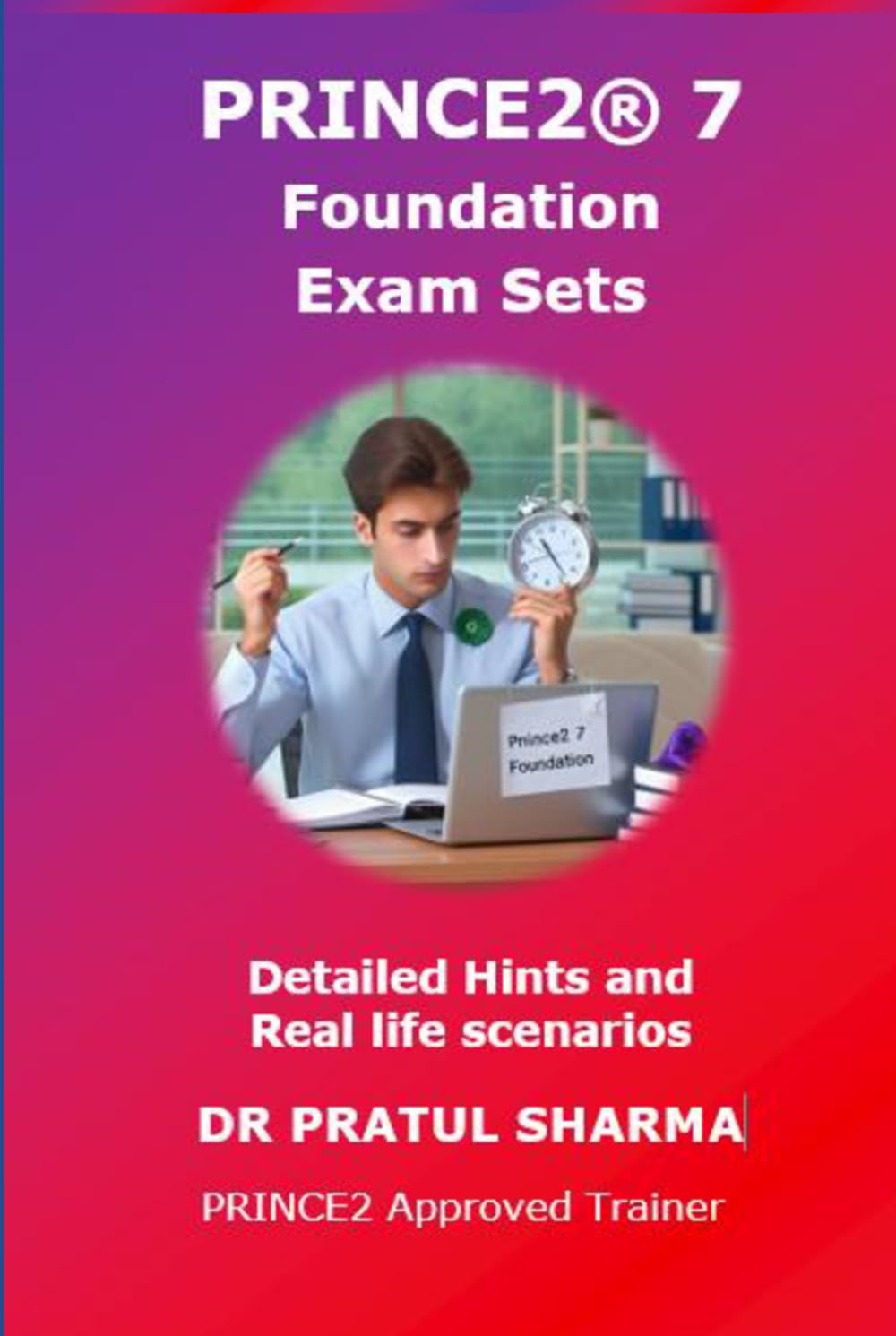 PRINCE2 7 Foundation Exam Sets (Exam Study Guides)