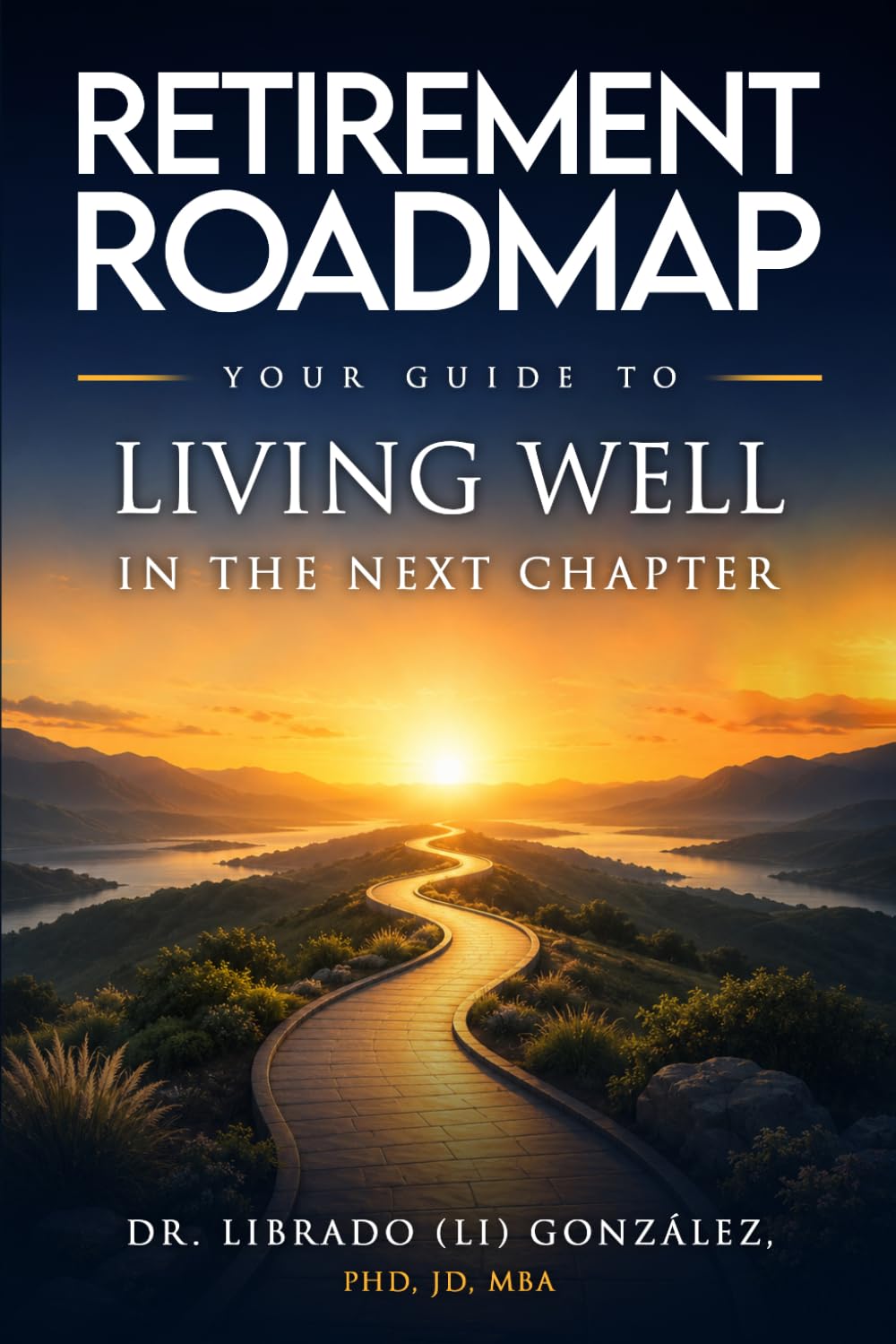 Retirement Roadmap: Your Guide to Living Well in the Next Chapter