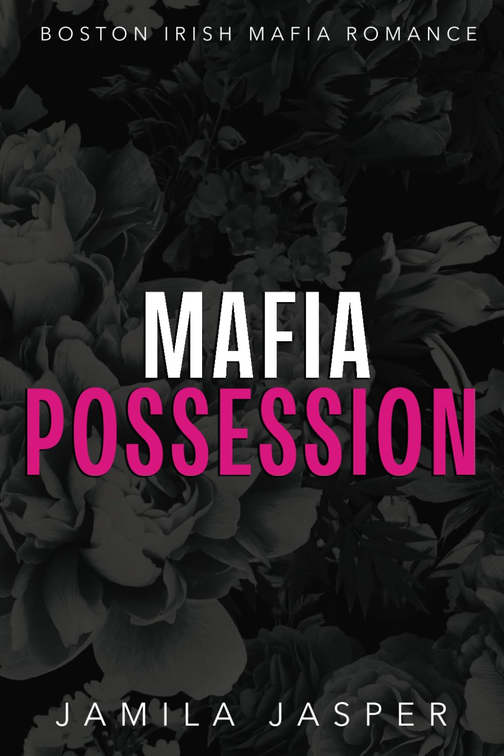 Mafia Possession: BWWM Arranged Marriage Dark Mafia Romance (Boston Irish Mafia Romance)