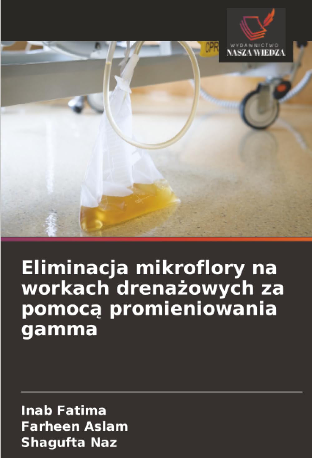 Eliminacja mikroflory na workach drenażowych za pomocą promieniowania gamma