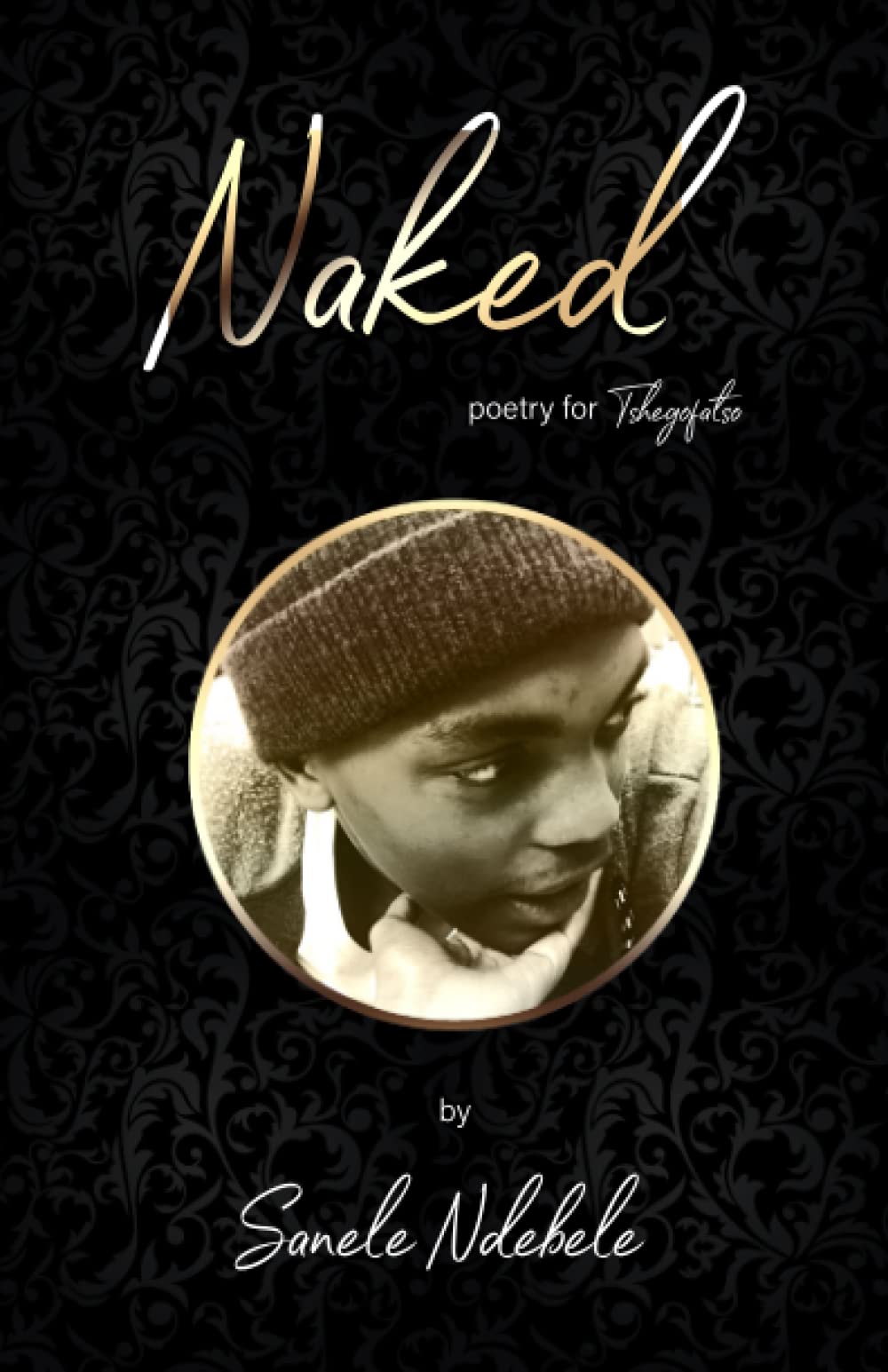 Naked: Poetry for Tshegofatso