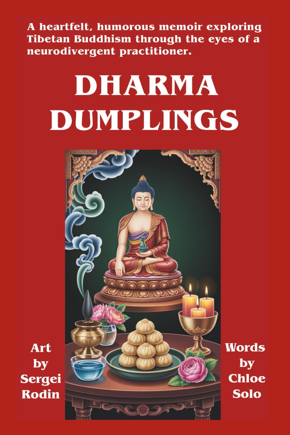 Dharma Dumplings: A heartfelt, humorous memoir exploring Tibetan Buddhism through the eyes of a neurodivergent practitioner