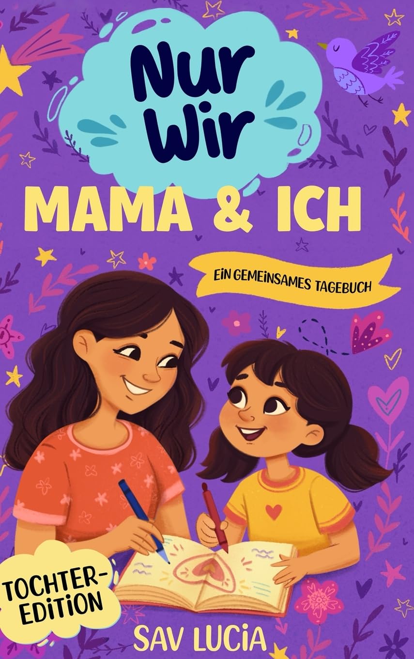 Mama & Ich: Ein Tagebuch für Mütter und Töchter, um gemeinsam zu teilen, zu spielen und sich näherzukommen (Nur Wir – Eine Sammlung interaktiver ... Ausfüllen und Bewahren für die ganze Familie)