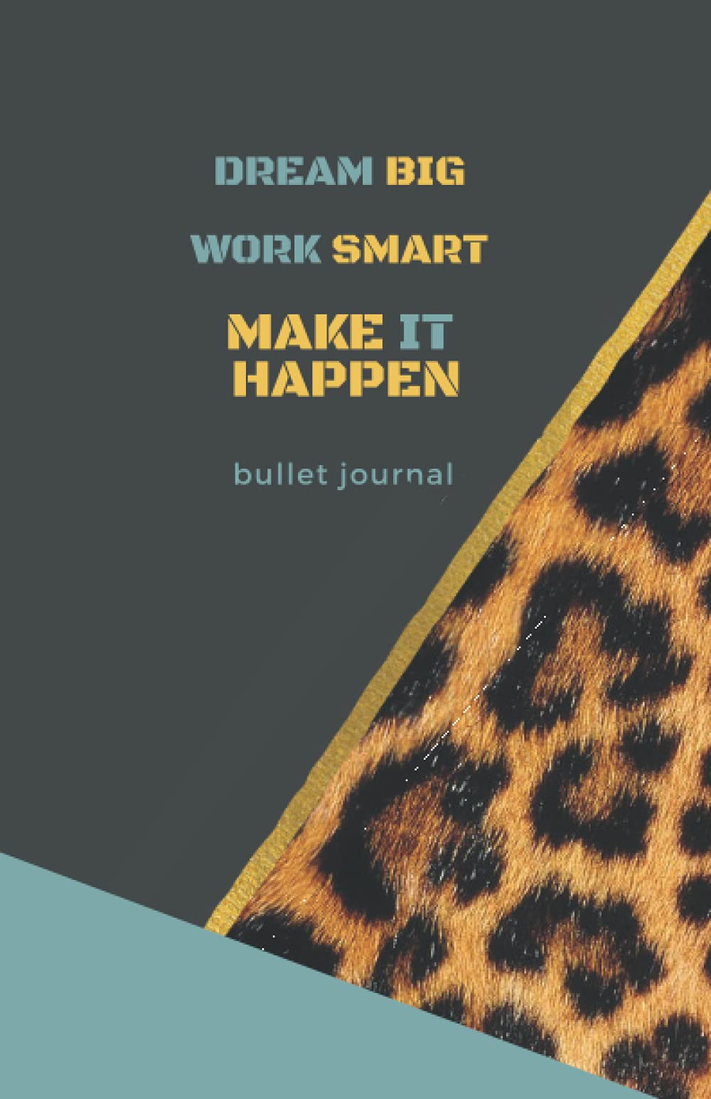 bullet journal chic design jaguar print dream big work smart make it happen: size of product 5.5 x 8.5 it contains 180 pages