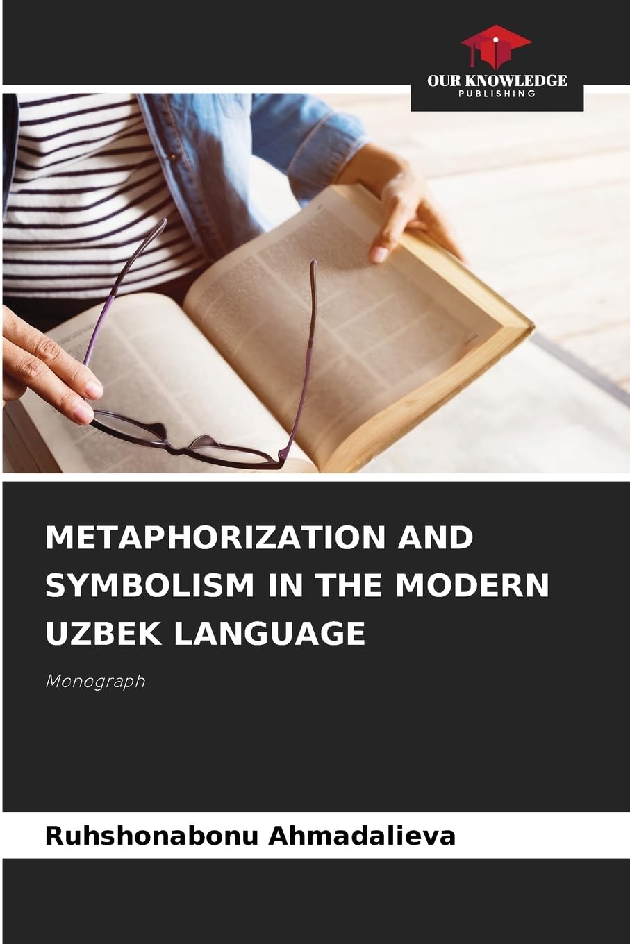 METAPHORIZATION AND SYMBOLISM IN THE MODERN UZBEK LANGUAGE: Monograph