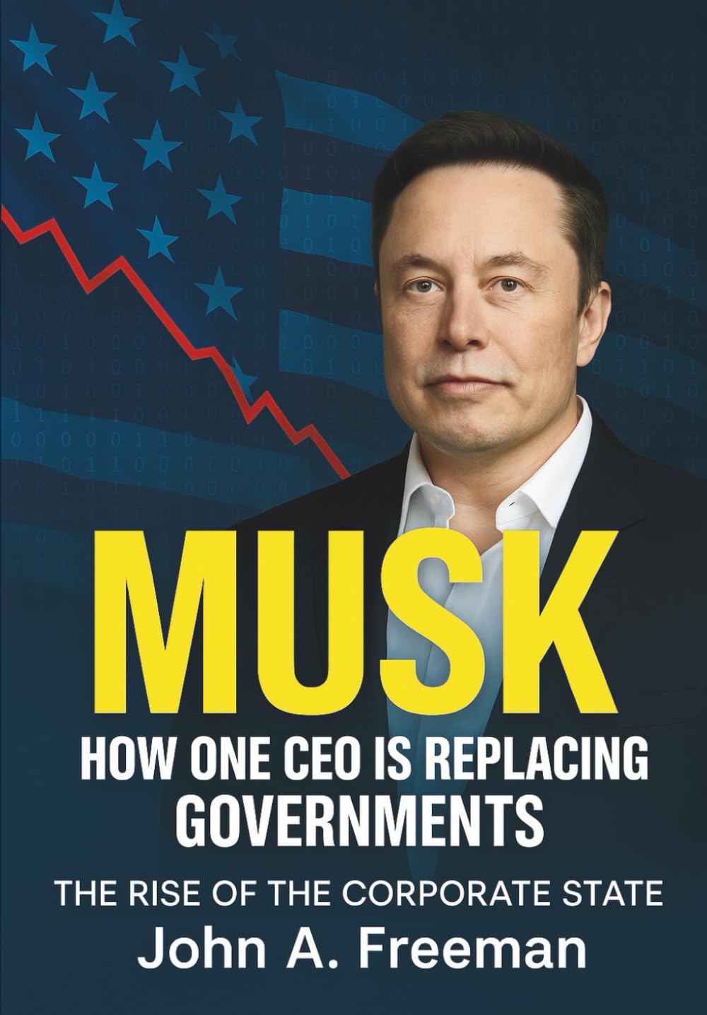 Musk: HOW ONE CEO IS REPLACING GOVERNMENTS: The Rise of the Corporate State