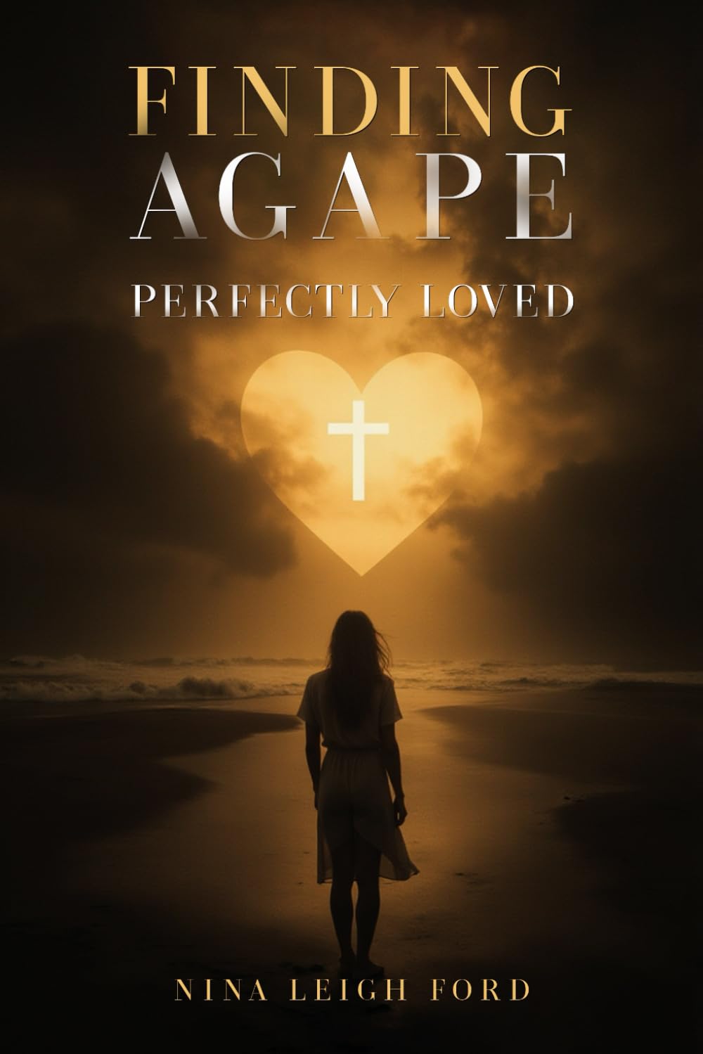 FINDING AGAPE: Perfectly loved